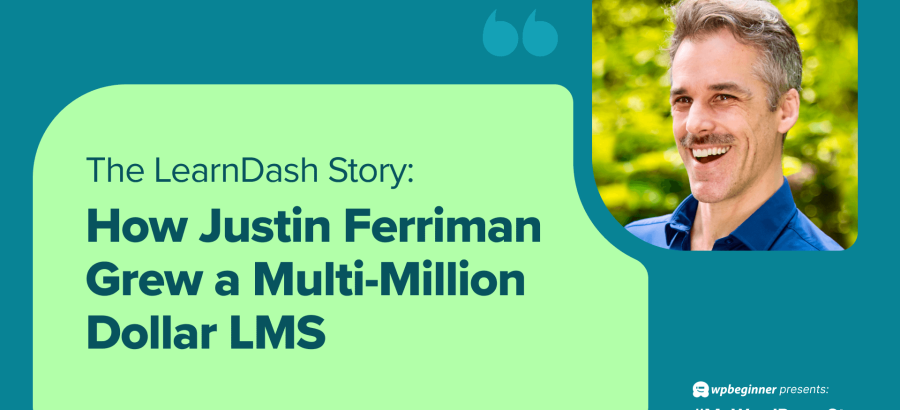 how-justin-ferriman-grew-a-multi-million-dollar-lms