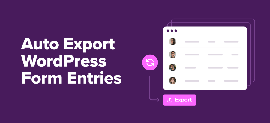 how-to-auto-export-wordpress-form-entries-(the-easy-way)