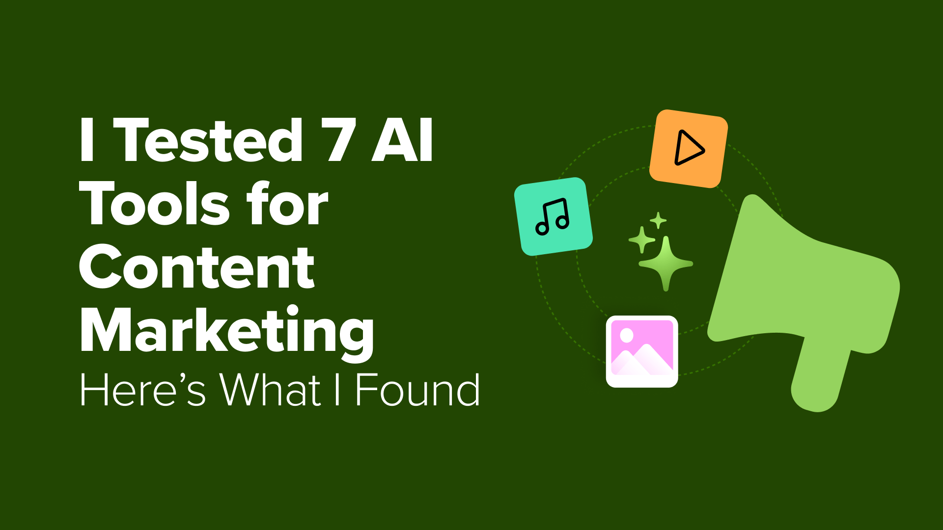 i-tested-7-ai-tools-for-content-marketing:-here’s-what-i-found