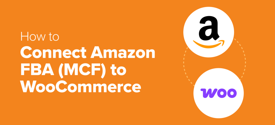 how-to-connect-amazon-fba-(mcf)-to-woocommerce