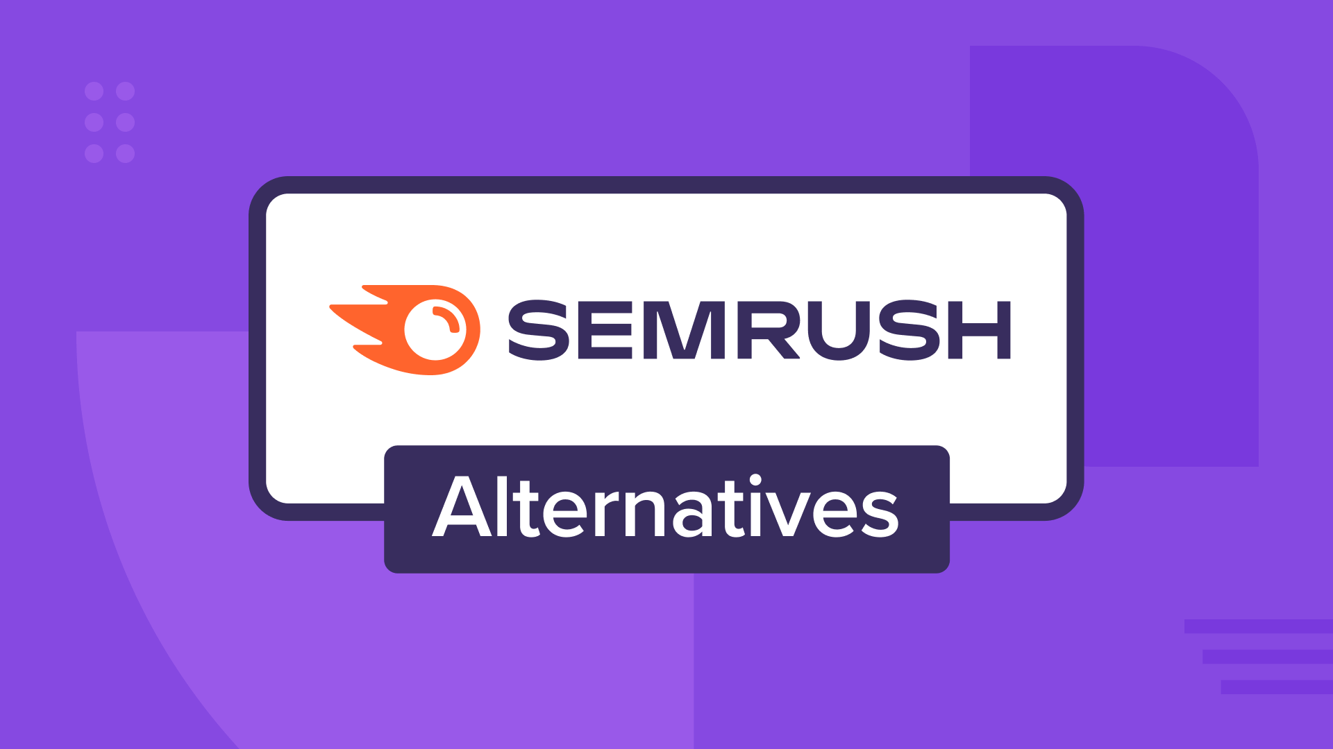 forget-semrush-—-i-tried-9-best-semrush-alternatives-for-bloggers